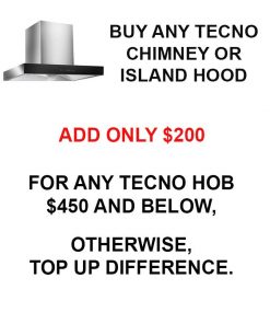 Tecno chimney hood add $200 for an add on Tecno hob promo